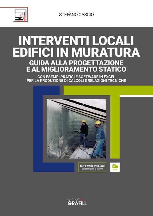 Interventi locali edifici in muratura. Guida alla progettazione e al miglioramento statico. Con foglio di calcolo - Stefano Cascio - copertina