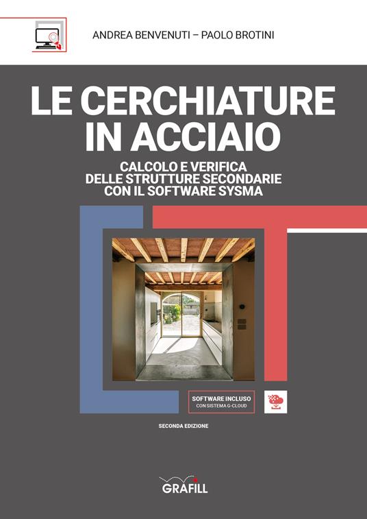 Le cerchiature in acciaio. Calcolo e verifica delle strutture secondarie con il software sysma. Con software di calcolo - Andrea Benvenuti,Paolo Brotini - copertina