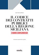 Il codice dei contratti pubblici della Regione Siciliana e norme complementari. Con web app