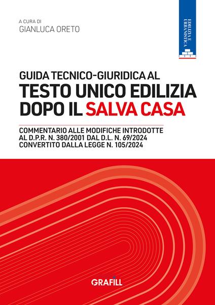 Guida tecnico-giuridica al Testo Unico Edilizia dopo il Salva Casa - copertina