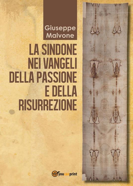 La sindone nei vangeli della passione e della risurrezione - Giuseppe Malvone - copertina