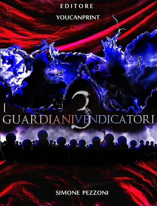I guardiani vendicatori. Vol. 3 - Simone Pezzoni - ebook