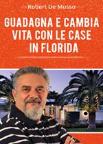 Guadagna e cambia vita con le case in Florida