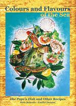 Colours and flavours of the sea. The pope's dish and other recipes