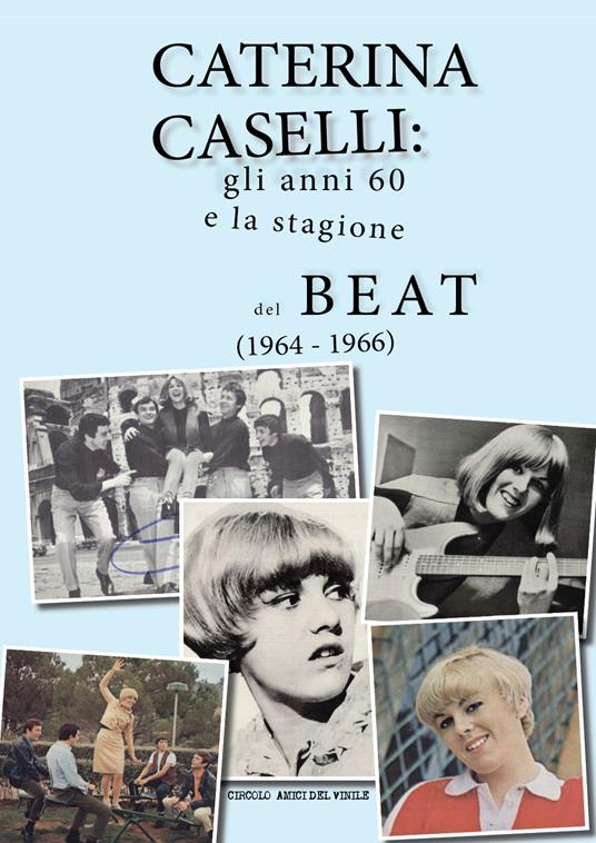 Caterina Caselli: gli anni '60 e la stagione del beat (1964 - 1966) - copertina