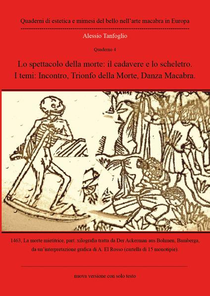 Lo spettacolo della morte: il cadavere e lo scheletro. I temi: Incontro, Trionfo della morte, danza macabra. Quaderno. Vol. 4 - Alessio Tanfoglio - copertina