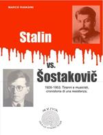 Stalin vs. Sostakovic. 1926-1953, Tiranni e musicisti, cronistoria di una resistenza