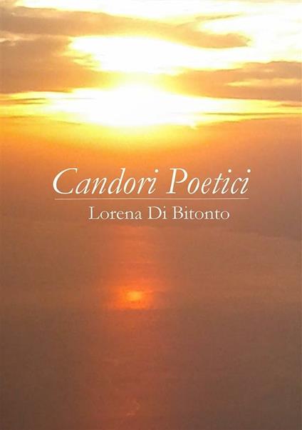 Candori poetici - Lorena Di Bitonto - ebook