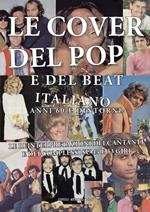 Le cover del pop e del beat italiano anni 60 e dintorni: le reinterpretazioni dei cantanti e dei complessi su 45 e 33 giri