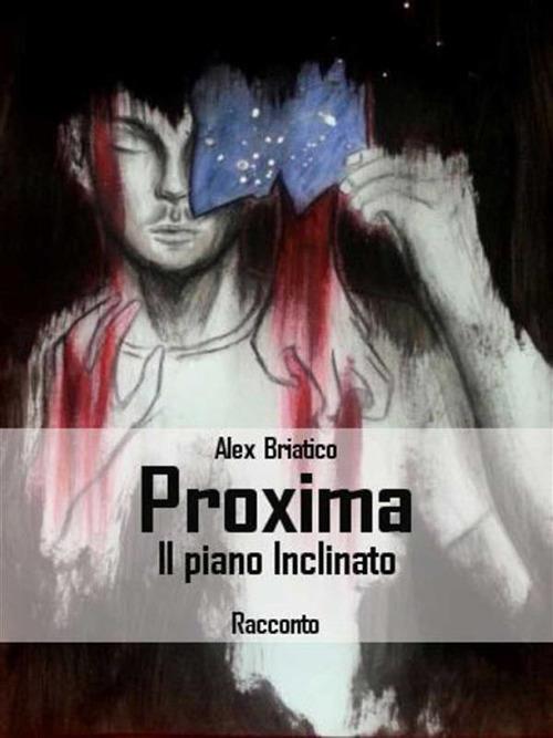 Proxima. Il piano inclinato - Alex Briatico - ebook