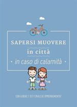 Sapersi muovere in città in caso di calamità. Con giochi e test finale di apprendimento!