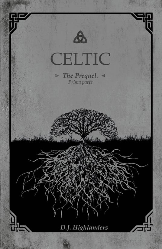 Celtic. The prequel. Ediz. italiana. Vol. 1 - D. J. Highlanders - copertina