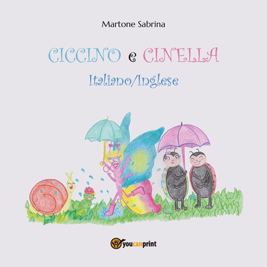 Ciccino e Cinella. Ediz. italiana e inglese - Sabrina Martone - copertina
