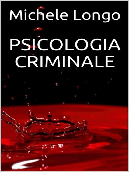 Psicologia criminale - Michele Longo - ebook