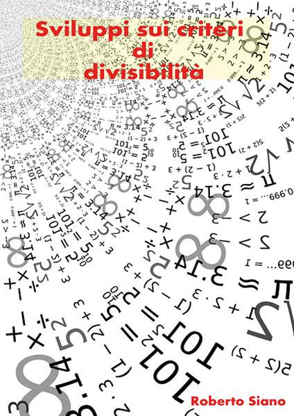Sviluppi sui criteri di divisibilità - Roberto Siano - copertina