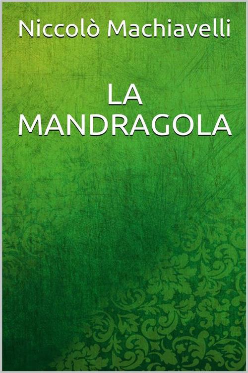 La mandragola - Niccolò Machiavelli - ebook