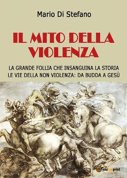 Il mito della violenza - Mario Di Stefano - ebook