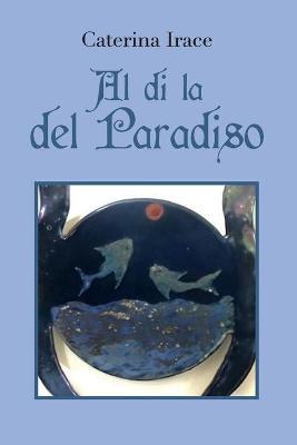 Al di là del paradiso - Caterina Irace - copertina