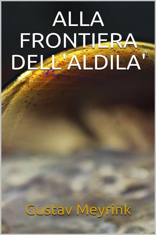 Alla frontiera dell'al di là - Gustav Meyrink - ebook