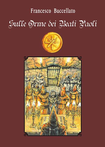 Sulle orme dei Beati Paoli. Ediz. illustrata - Francesco Buccellato - copertina