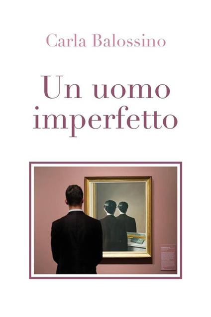 Un uomo imperfetto - Carla Balossino - ebook
