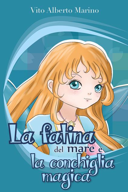 La fatina del mare e la conchiglia magica - Vito Alberto Marino - copertina