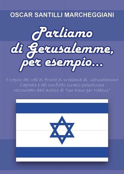 Parliamo di Gerusalemme, per esempio - Oscar Santilli Marcheggiani - ebook