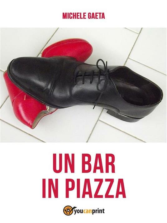 Un bar in piazza - Michele Gaeta - ebook