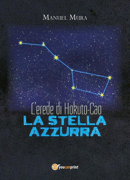 L' erede di Hokuto-Cao. La stella azzurra - Manuel Mura - copertina