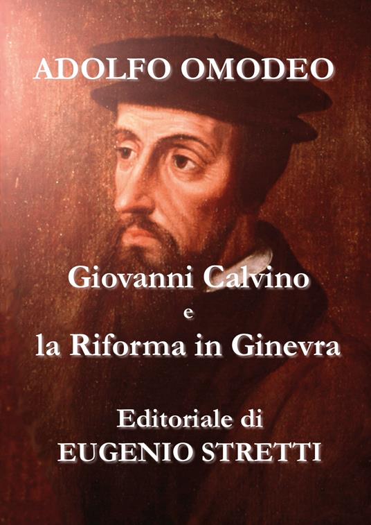 Giovanni Calvino e la Riforma a Ginevra - Adolfo Omodeo - copertina