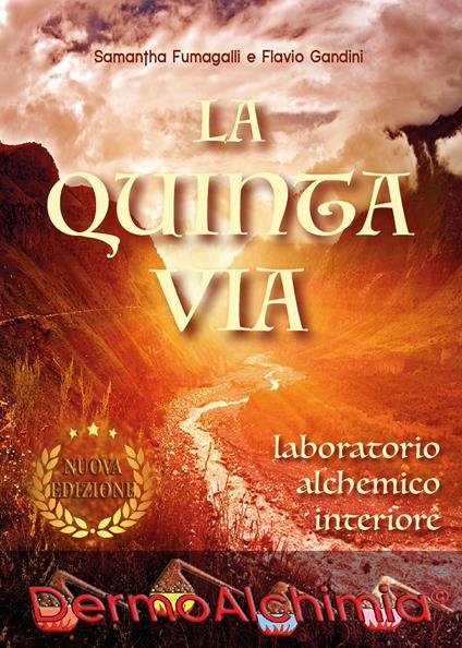 La quinta via. Laboratorio alchemico interiore - Samantha Fumagalli,Flavio Gandini - copertina