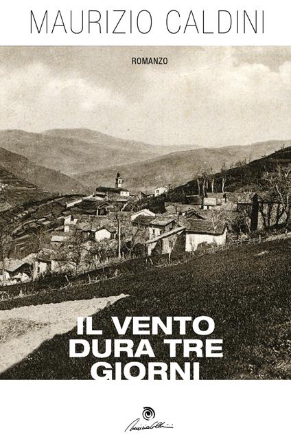Il vento dura tre giorni - Maurizio Caldini - copertina