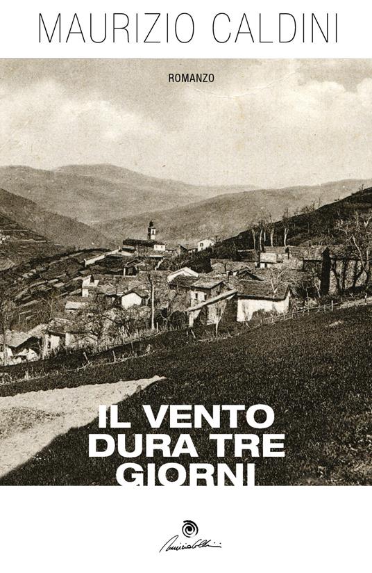 Il vento dura tre giorni - Maurizio Caldini - copertina