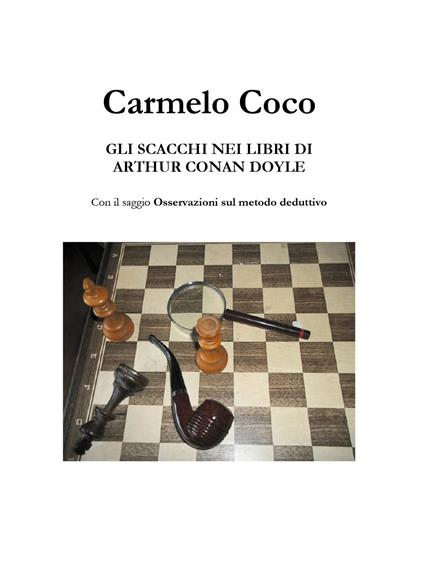 Gli scacchi nei libri di Arthur Conan Doyle - Carmelo Coco - copertina