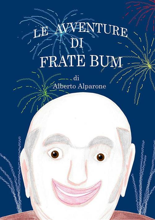Le avventure di Frate Bum - Alberto Alparone - ebook