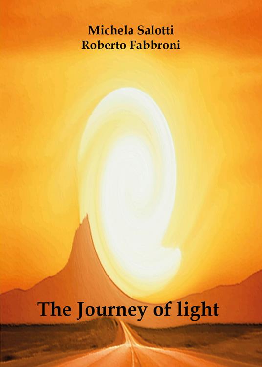 The journey of light - Roberto Fabbroni,Michela Salotti - copertina