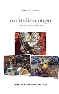 An italian saga - Maria Vittoria Cavina Saporetti - copertina