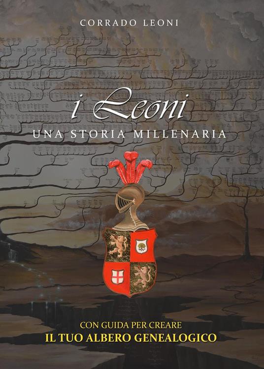I Leoni. Una storia millenaria - Corrado Leoni - copertina