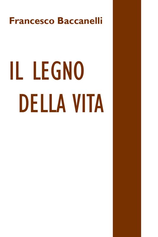 Il legno della vita - Francesco Baccanelli - copertina