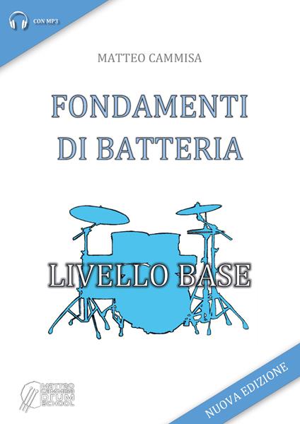 Fondamenti di batteria. Livello base - Matteo Cammisa - copertina