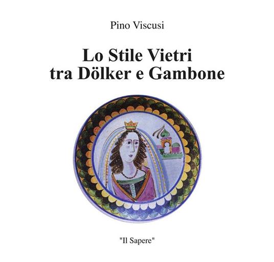 Lo stile Vietri tra Dolker e Gambone - Giuseppe Viscusi - ebook
