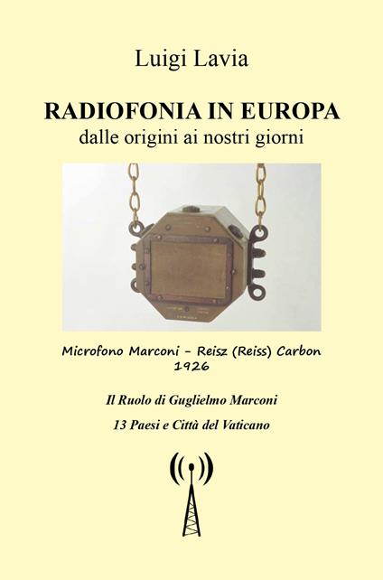 Radiofonia in Europa dalle origini ai nostri giorni - Luigi Lavia - copertina
