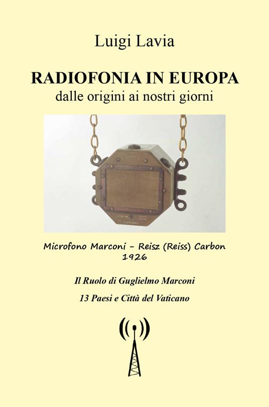 Radiofonia in Europa dalle origini ai nostri giorni - Luigi Lavia - copertina