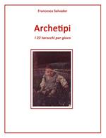 Archetipi. I 22 tarocchi per gioco