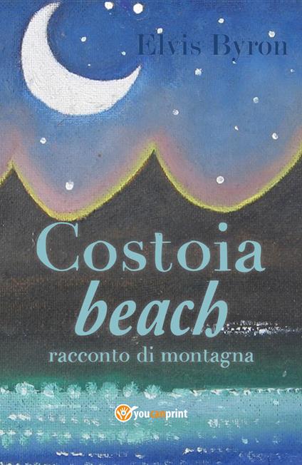 Costoia beach. Racconto di montagna - Elvis Byron - copertina