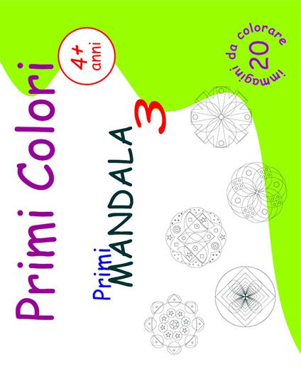 Primi mandala. Primi colori. Ediz. illustrata. Vol. 3 - Roberto Roti - copertina