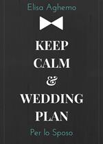 Per lo sposo. Keep calm & wedding plan