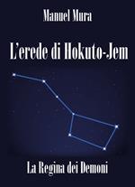 L' erede di Hokuto-Jem. La regina dei demoni