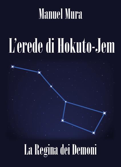 L' erede di Hokuto-Jem. La regina dei demoni - Manuel Mura - copertina