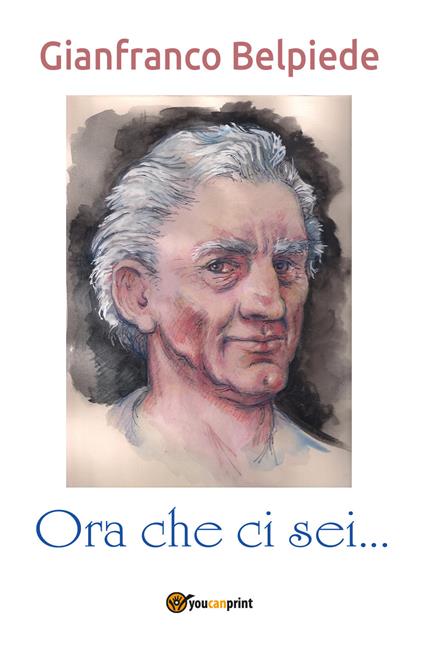 Ora che ci sei... - Gianfranco Belpiede - copertina